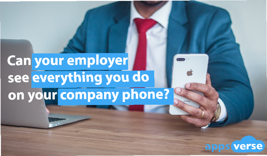 Can your employer see everything you do on your company phone?