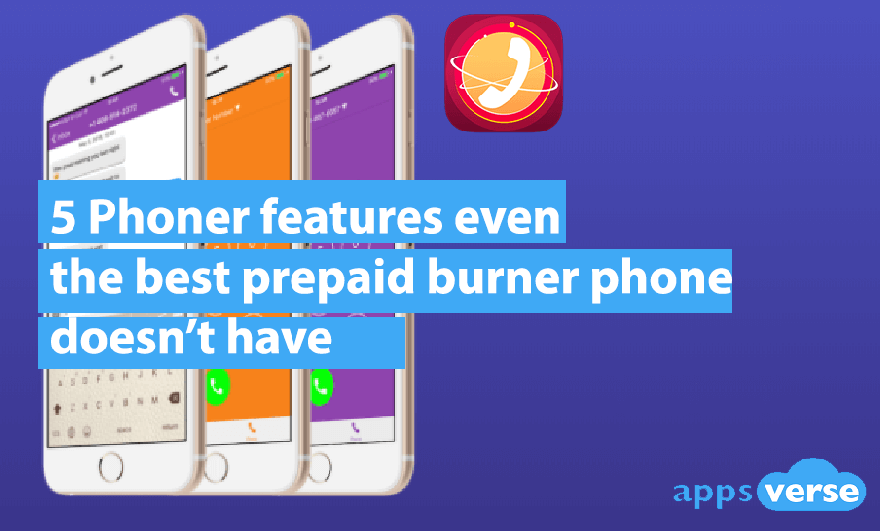 5 Phoner features even the best prepaid burner phone doesn't have