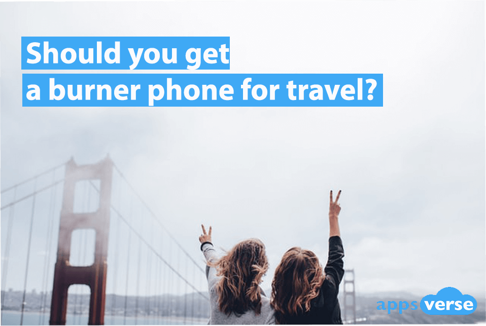 Should you get a burner phone for travel?