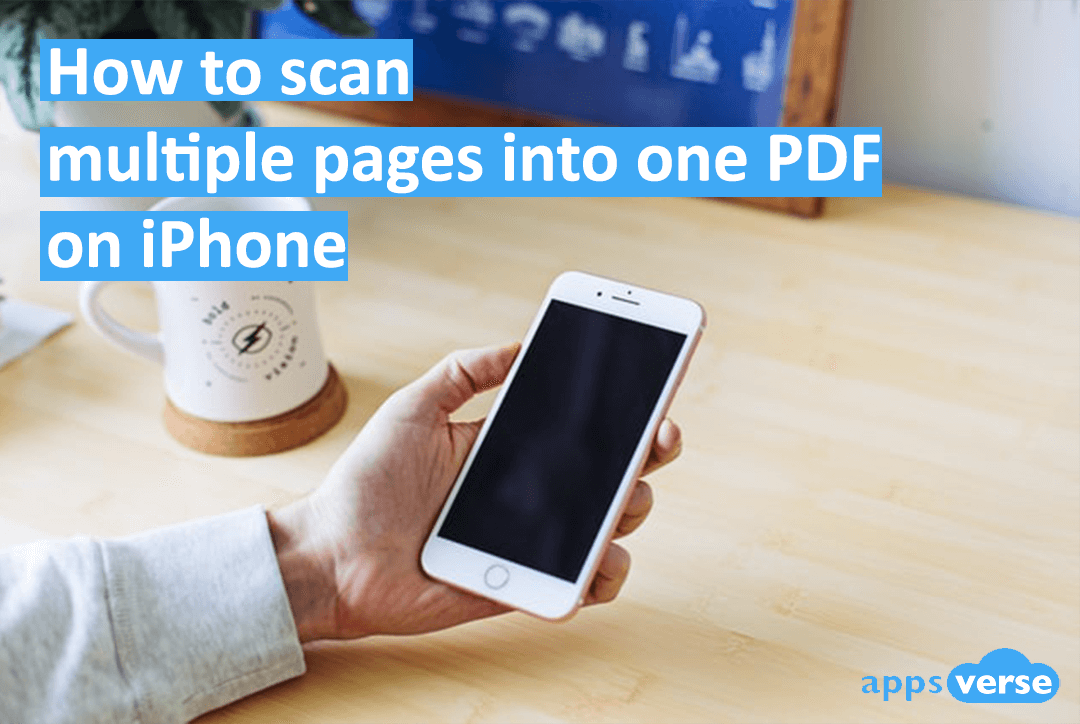 How to scan multiple pages into one PDF on iPhone