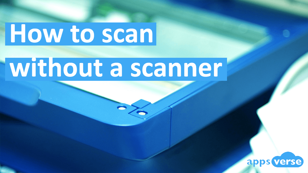 How to scan without a scanner
