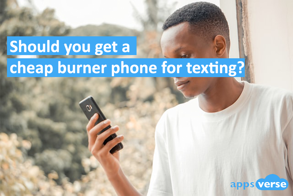Should you get a cheap burner phone for texting?