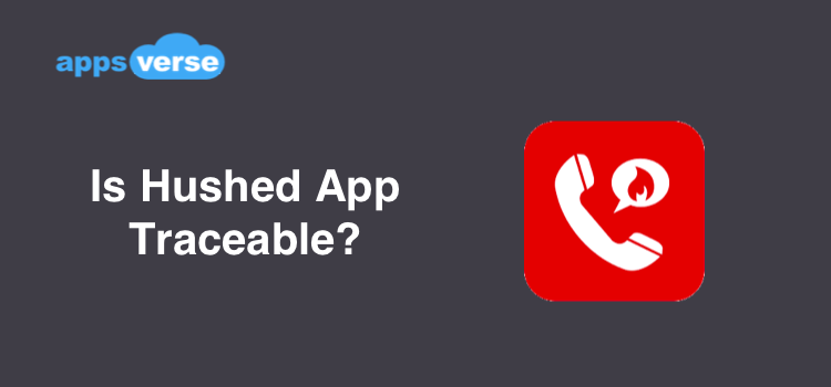 Is Hushed App Traceable?