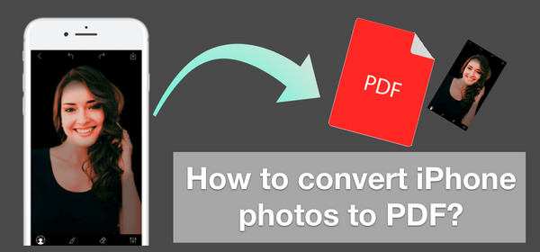 Converting iPhone photo to PDF -  A detailed guide