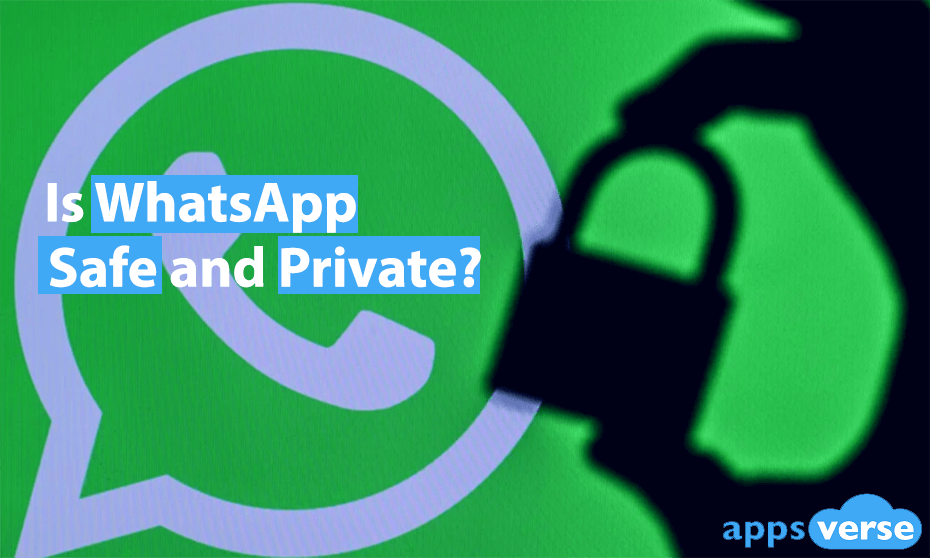 Is WhatsApp safe and private?