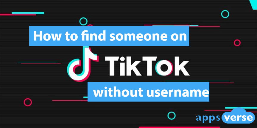 How to find someone on tik tok without username