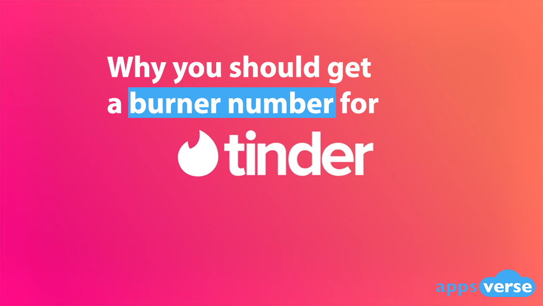 Why you should get a burner number for Tinder